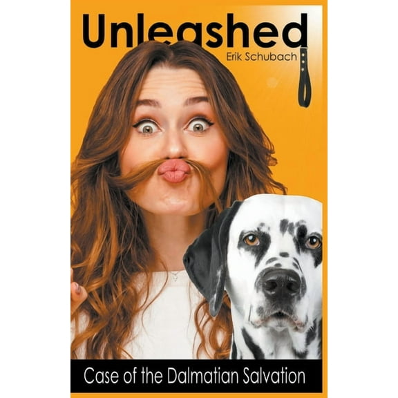Unleashed: Case of the Dalmatian Salvation, (Paperback)