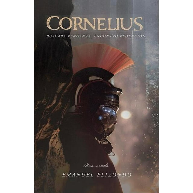 Libro Cornelius Tapa Blanda, Autor Emanuel Elizondo, Editorial Lifeway