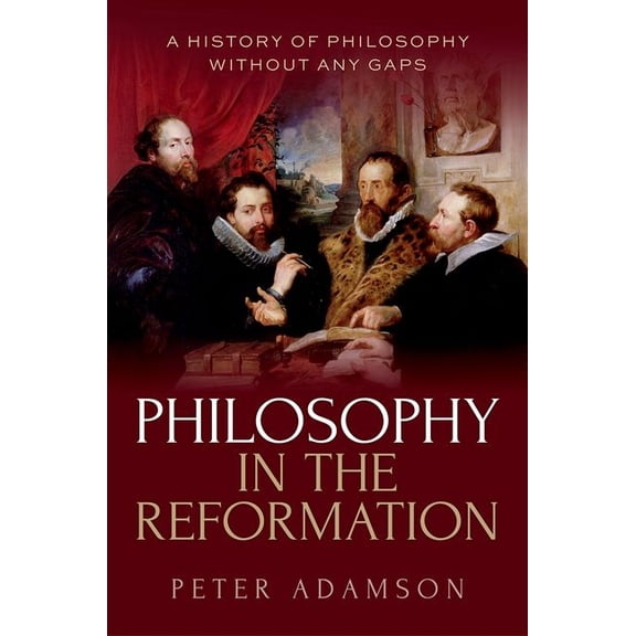 History of Philosophy Philosophy in the Reformation: A History of Philosophy Without Any Gaps, Volume 8, (Hardcover)