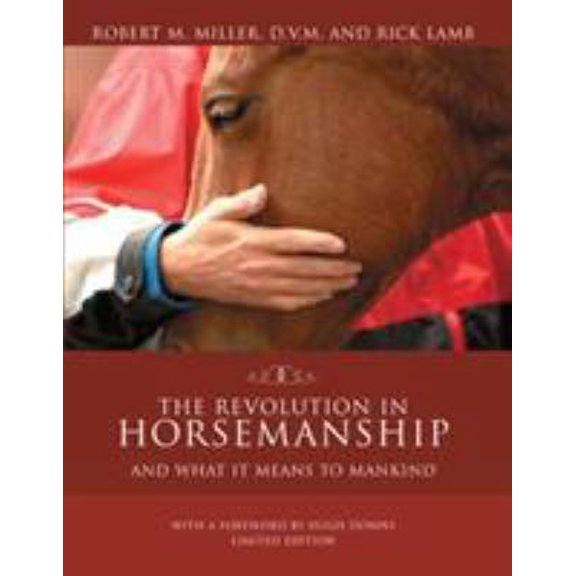 Pre-Owned Revolution in Horsemanship Limited Edition: And What It Means to Mankind (Hardcover) 1592288537 9781592288533
