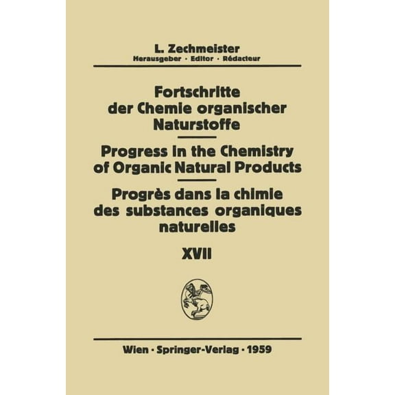 Fortschritte Der Chemie Organischer Natu Fortschritte Der Chemie Organischer Naturstoffe / Progress in the Chemistry of Organic Natural Products / ProgrÃ¨s Dans L, Book 17, (Paperback)