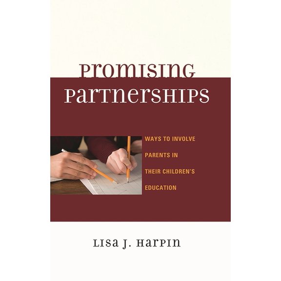 Promising Partnerships: Ways to Involve Parents in Their Children's Education, (Paperback)