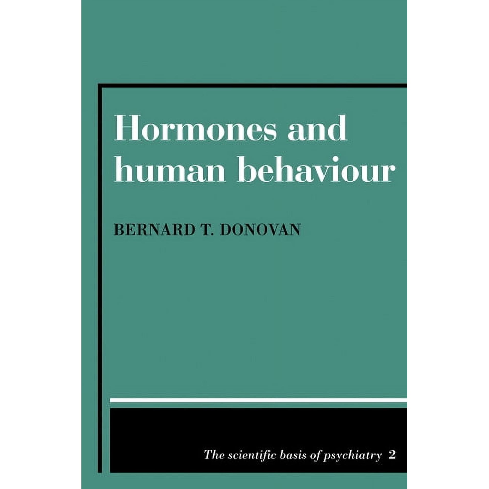 Scientific Basis of Psychiatry Hormones and Human Behaviour, Book 2, (Paperback)