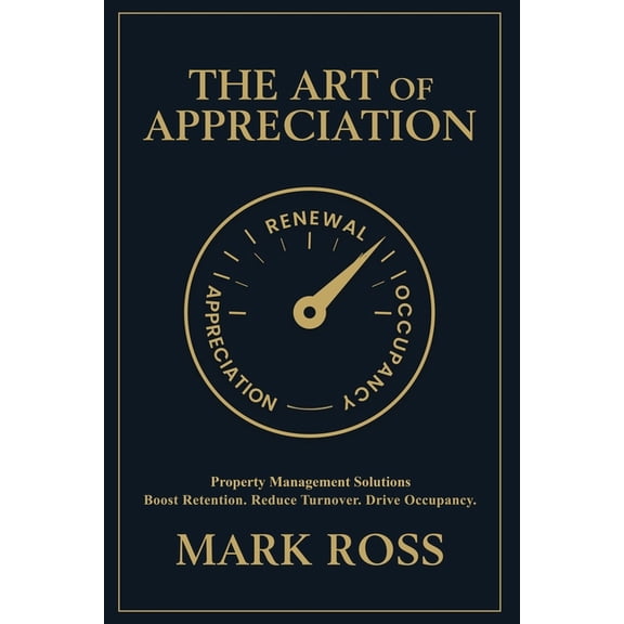 The Art of Appreciation: Boost Retention. Reduce Turnover. Drive Occupancy., (Paperback)