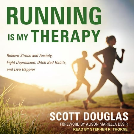 Running Is My Therapy: Relieve Stress and Anxiety, Fight Depression, Ditch Bad Habits, and Live Happier (Best Way To Fight Depression)