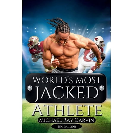 World's Most Jacked Athlete 2nd Edition, (Paperback)
