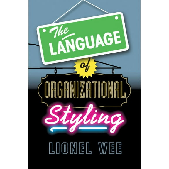 The Language of Organizational Styling, (Paperback)