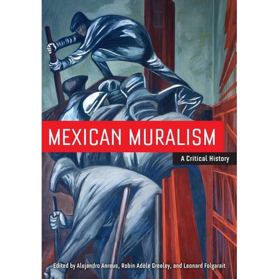 Mexican Muralism : A Critical History (Edition 1) (Paperback)