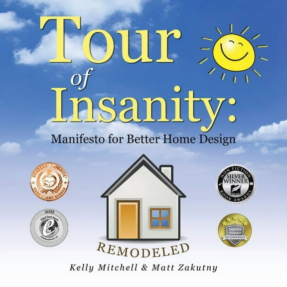 Tour of Insanity: Manifesto for Better Home Design: Remodeled (Paperback)