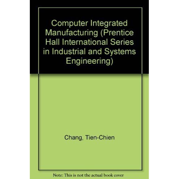 Pre-Owned Computer-Aided Manufacturing (Prentice Hall International Series in Industrial and Systems Engineering) (Hardcover) 0131615718 9780131615717