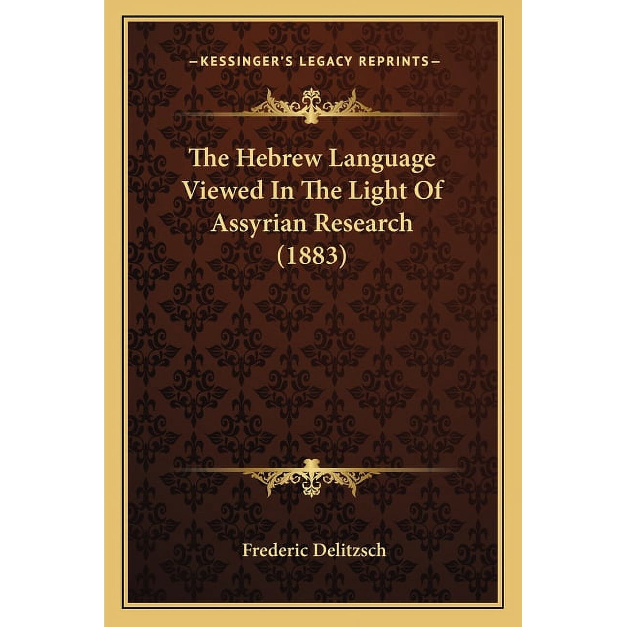 The Hebrew Language Viewed In The Light Of Assyrian Research (1883) (Paperback)