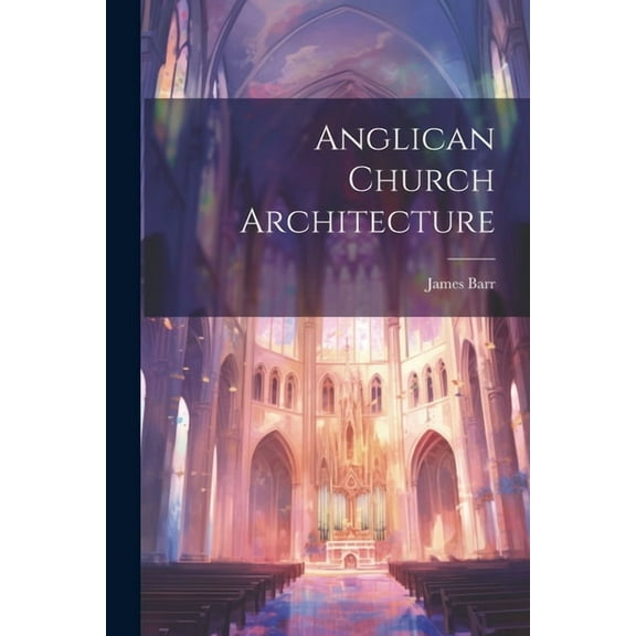 Anglican Church Architecture (Paperback)