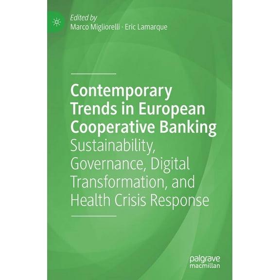 Contemporary Trends in European Cooperative Banking: Sustainability, Governance, Digital Transformation, and Health Cris, (Hardcover)