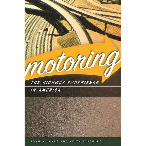 Motoring: The Highway Experience in America, (Paperback)