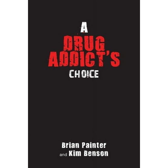 A Drug Addict's Choice (Paperback)
