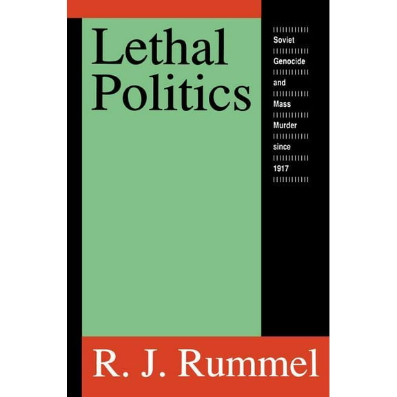 Lethal Politics: Soviet Genocide and Mass Murder Since 1917, (Paperback)
