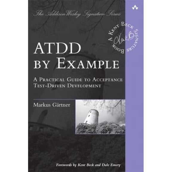Pre-Owned ATDD by Example: A Practical Guide to Acceptance Test-Driven Development: A Practical Guide to Acceptance TestDriven Development (AddisonWesley Signa... (Paperback) 0321784154 9780321784155