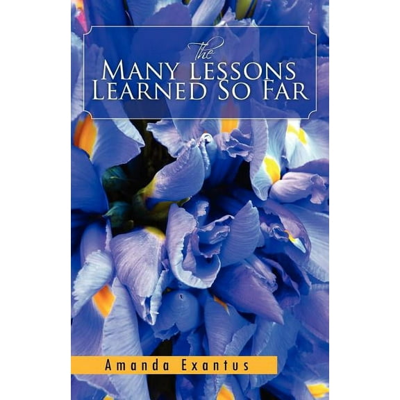 The Many Lessons Learned So Far (Paperback)