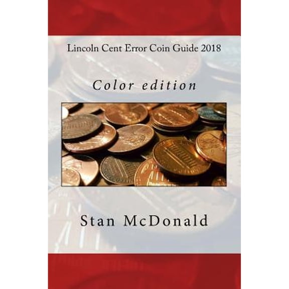 Pre-Owned Lincoln Cent Error Coin Guide 2018: Color edition (Paperback)