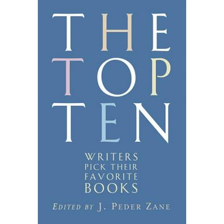 The Top Ten: Writers Pick Their Favorite Books -