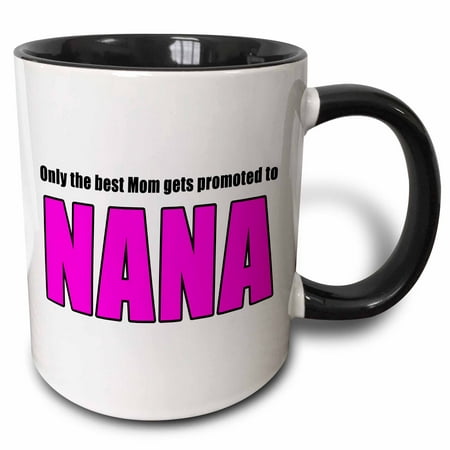3dRose Only The Best Mom Gets Promoted To Nana Pink - Two Tone Black Mug,