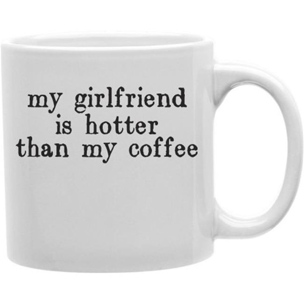 Imaginarium Goods Cmg11 Igc Gf My Girlfriend Is Hotter Than My 11 Oz Ceramic Coffee Mug Walmart Com Walmart Com
