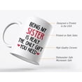 thumbnail image 5 of Funny Ceramic Coffee Mug for Sisters- 11 Ounce Novelty Gift - 'Being My Sister Is Really The Only Gift You Need' - Perfect for Birthdays, Christmas, and Special Occasions - Dishwasher & Microwave Safe, 5 of 7