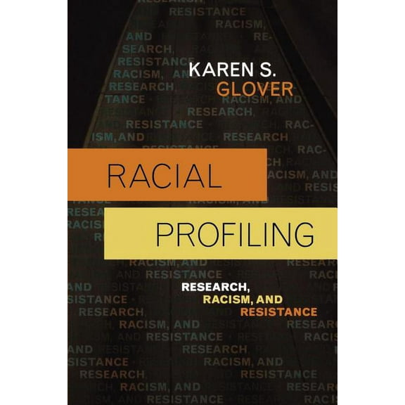 Issues in Crime and Justice Racial Profiling: Research, Racism, and Resistance, (Paperback)