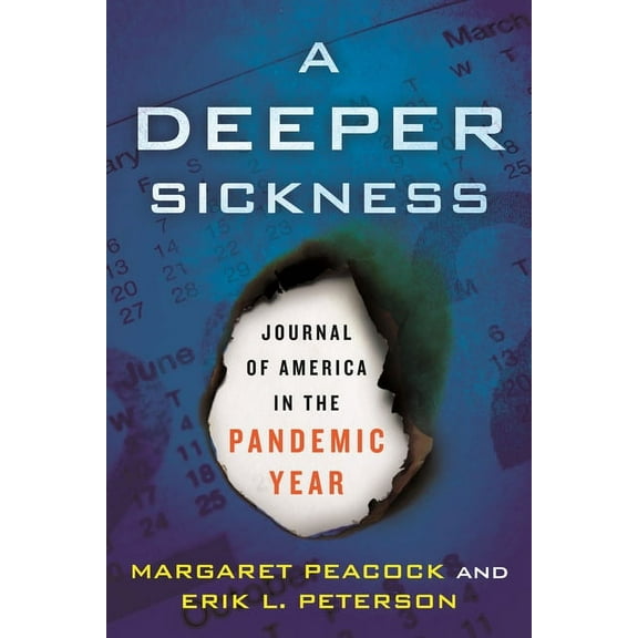 A Deeper Sickness: Journal of America in the Pandemic Year, (Hardcover)