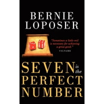Seven is the Perfect Number  Paperback  Bernie Loposer