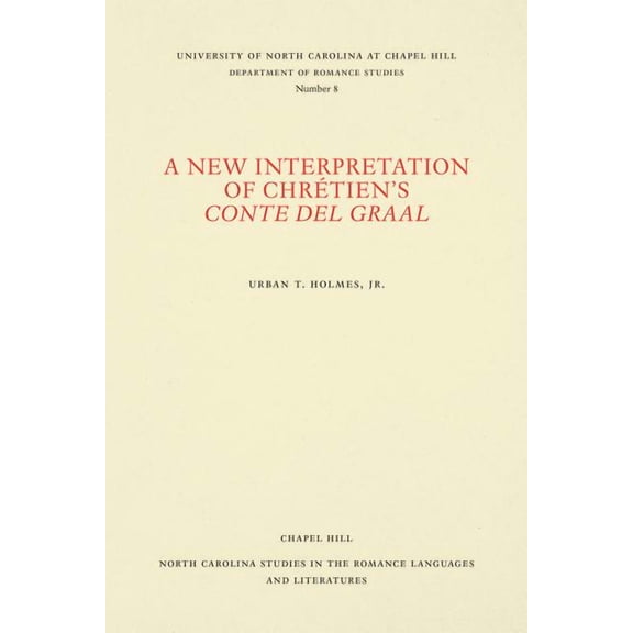 North Carolina Studies in the Romance La A New Interpretation of Chrétien's Conte del Graal, Book 8, (Paperback)
