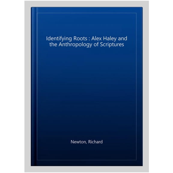 Pre-Owned Culture on the Edge: Identifying Roots: Alex Haley and the Anthropology of Scriptures (Paperback)