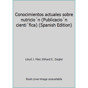 Conocimientos actuales sobre nutricio?n (Publicacio?n cienti?fica) (Spanish Edition) [Paperback - Used]
