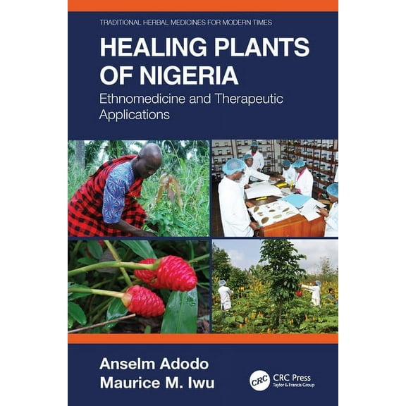 Traditional Herbal Medicines for Modern  Healing Plants of Nigeria: Ethnomedicine and Therapeutic Applications, Book 15, (Paperback)
