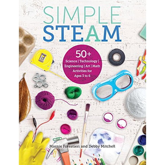 Pre-Owned Simple Steam: 50+ Science Technology Engineering Art and Math Activities for Ages 3 to 6 (Paperback) 0876597525 9780876597521