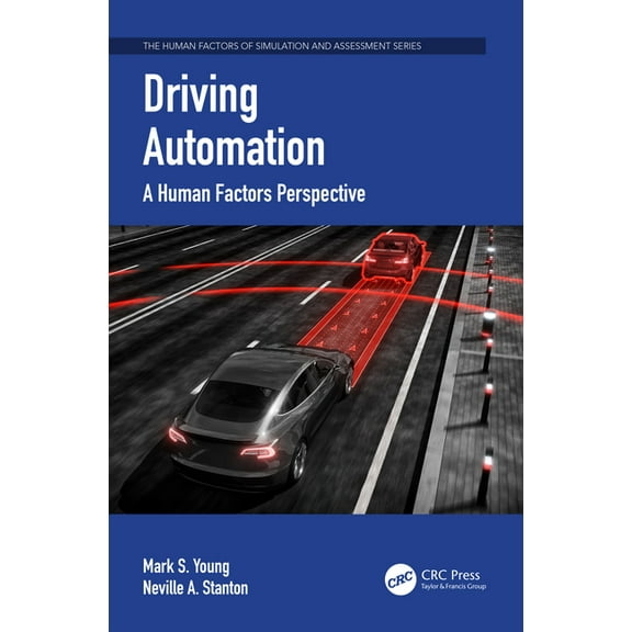Human Factors, Simulation and Performanc Driving Automation: A Human Factors Perspective, (Hardcover)