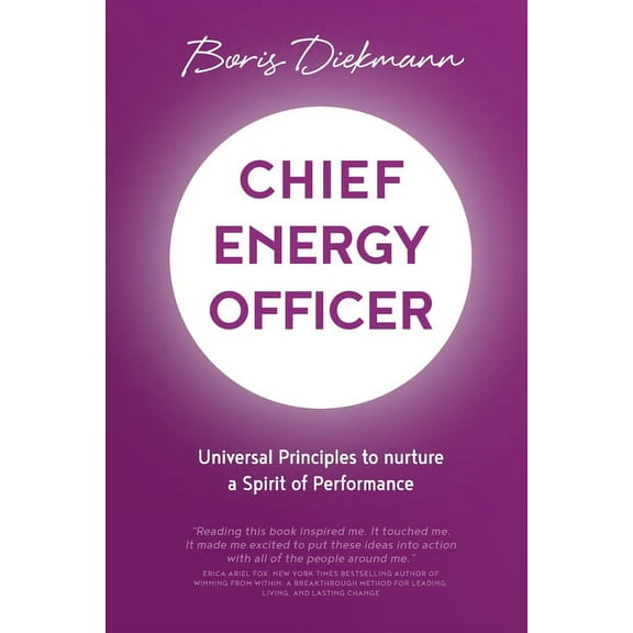 Chief Energy Officer: Universal Principles to Nurture a Spirit of Performance (Paperback)