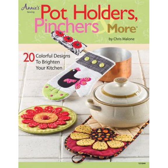 Pre-Owned Pot Holders, Pinchers & More: 20 Colorful Designs to Brighten Your Kitchen [With Pattern(s)] (Paperback) 1592173721 9781592173723
