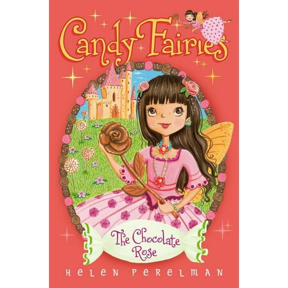 Candy Fairies The Chocolate Rose, 11, Book 11, (Hardcover)