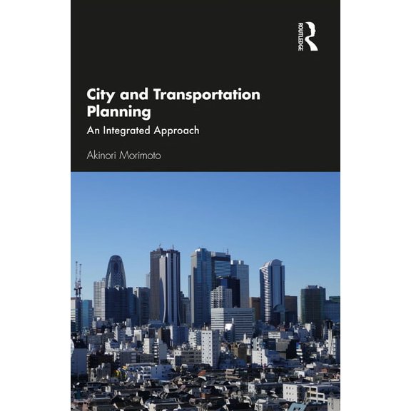 City and Transportation Planning: An Integrated Approach, (Paperback)