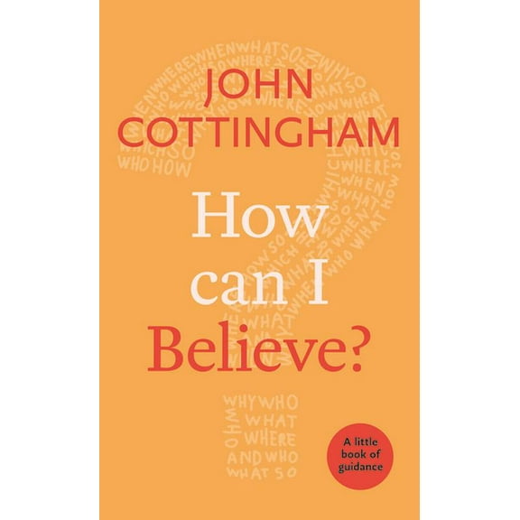 Little Books of Guidance How Can I Believe?: A Little Book of Guidance, (Paperback)