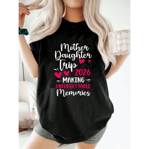 Mother Daughter Trip 2026 Making Memories Vacation T-Shirt Clothes For Women