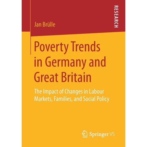 Poverty Trends in Germany and Great Britain: The Impact of Changes in Labour Markets, Families, and Social Policy, (Paperback)