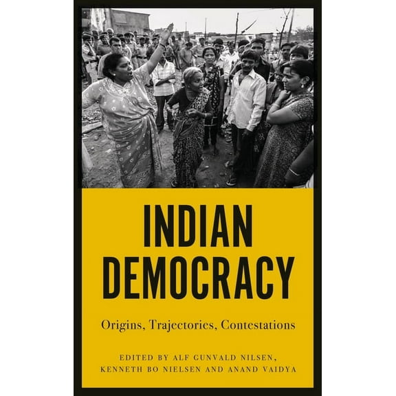 Indian Democracy : Origins, Trajectories, Contestations (Paperback)