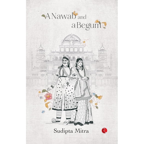 A Nawab and a Begum, (Paperback)