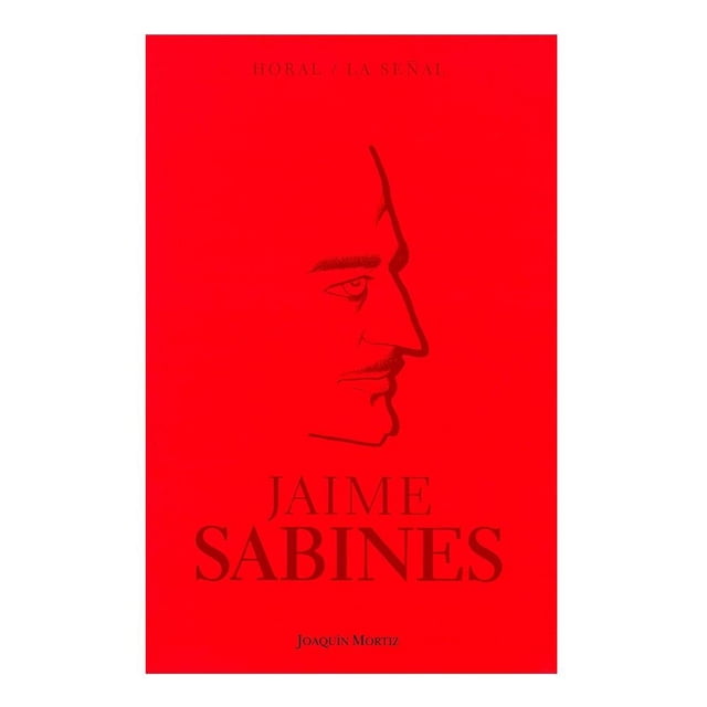Horal la Señal Joaquin Mortiz Jaime Sabines