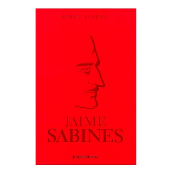 Horal la Señal Joaquin Mortiz Jaime Sabines