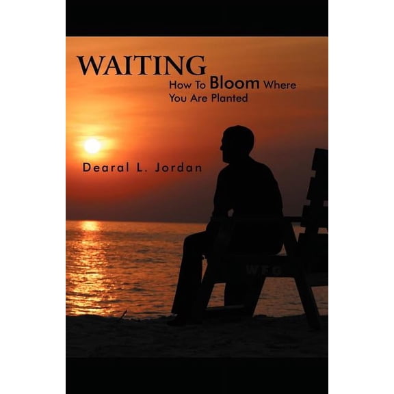 Waiting: How to Bloom Where You Are Planted, (Paperback)