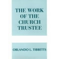 thumbnail image 1 of Pre-Owned The Work of the Church Trustee (Paperback) by Orlando L Tibbetts, 1 of 1
