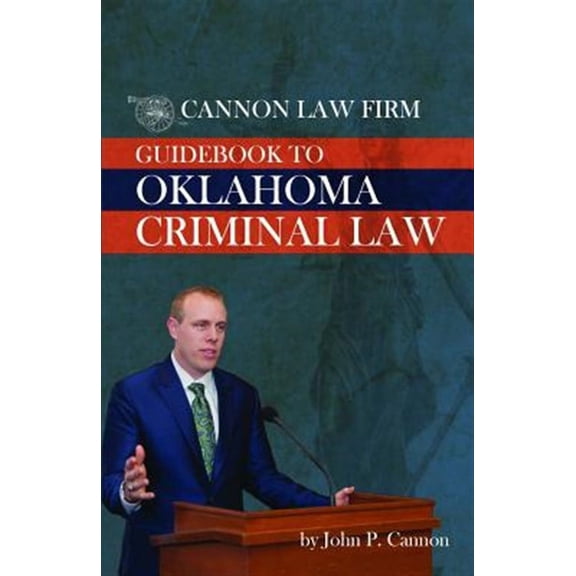 Cannon Law Firm - Guidebook To Oklahoma Criminal Law (Paperback)